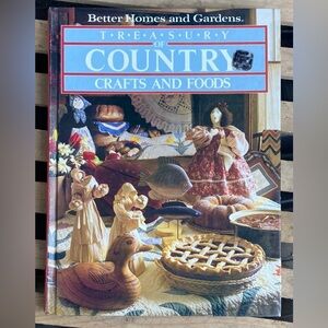 Treasury of Country Crafts & Foods Vintage Book by Better Homes and Gardens 80s